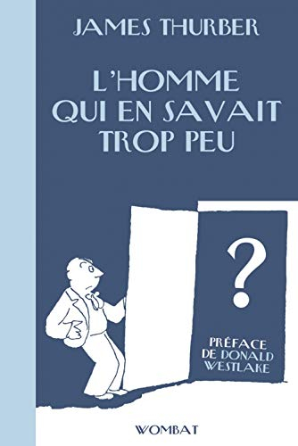 L'homme qui en savait trop peu : & autres histoires criminelles