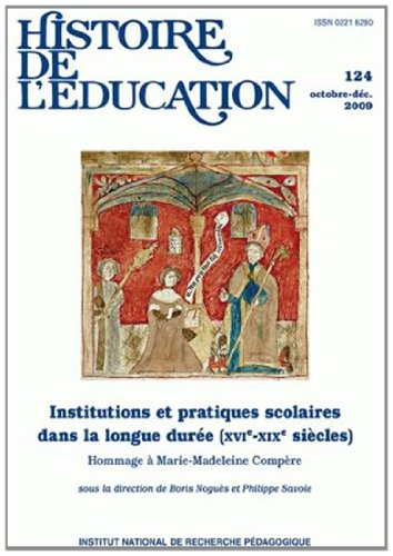 Histoire de l'éducation, n° 124. Institutions et pratiques scolaires dans la longue durée (XVIe-XIXe