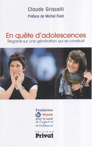 En quête d'adolescences : regards sur une génération qui se construit