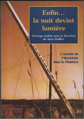 Enfin la nuit devint lumière : l'arrivée de l'électricité dans le Finistère