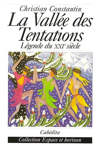 La vallée des tentations : légende du XXIe siècle