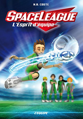 SpaceLeague. Vol. 2. L'esprit d'équipe