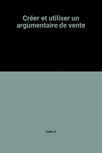 Créer et utiliser un argumentaire de vente