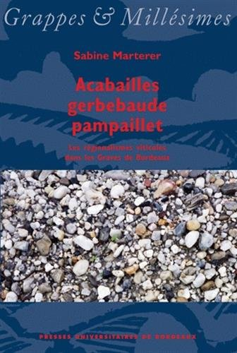 Acabailles, gerbebaude, pampaillet : les régionalismes viticoles dans les Graves de Bordeaux