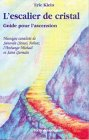 L'escalier de cristal : guide pour l'ascension