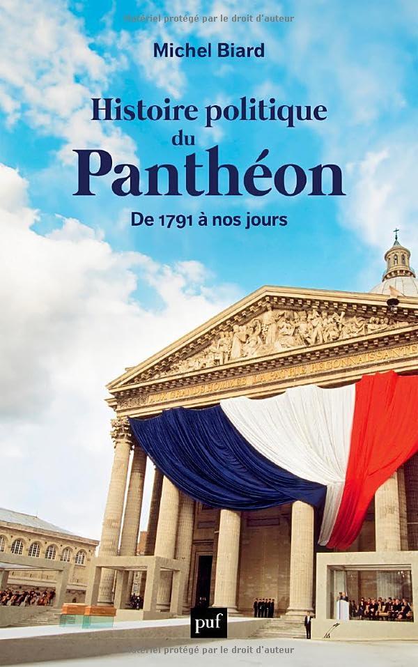 Histoire politique du Panthéon : de 1791 à nos jours