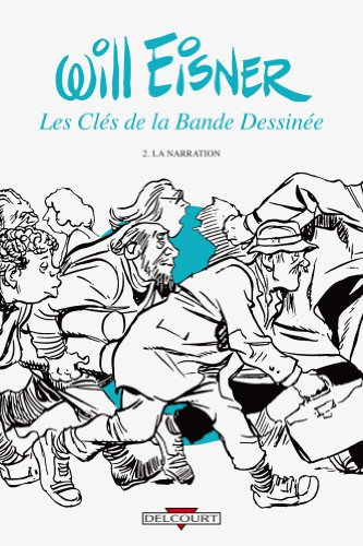 Les clés de la bande dessinée. Vol. 2. La narration