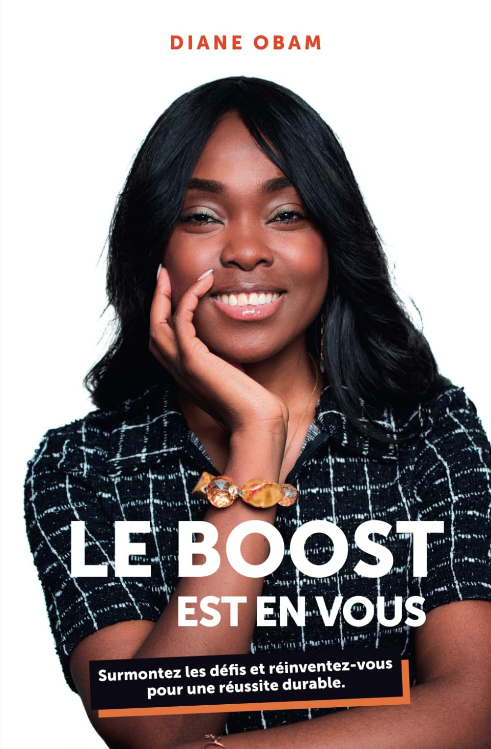 LE BOOST EST EN VOUS: Surmontez les défis et réinventez-vous pour une réussite durable.