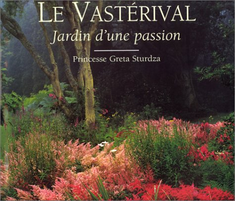 LE VASTERIVAL. Jardin d'une passion