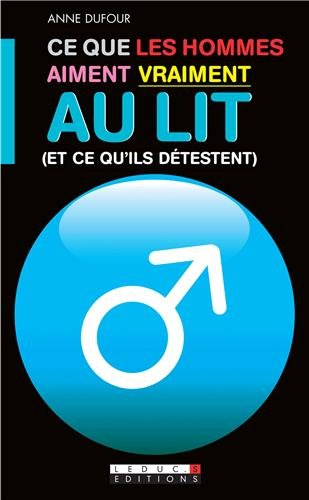 Ce que les hommes aiment vraiment au lit (et ce qu'ils détestent) : ce que les femmes aiment vraimen