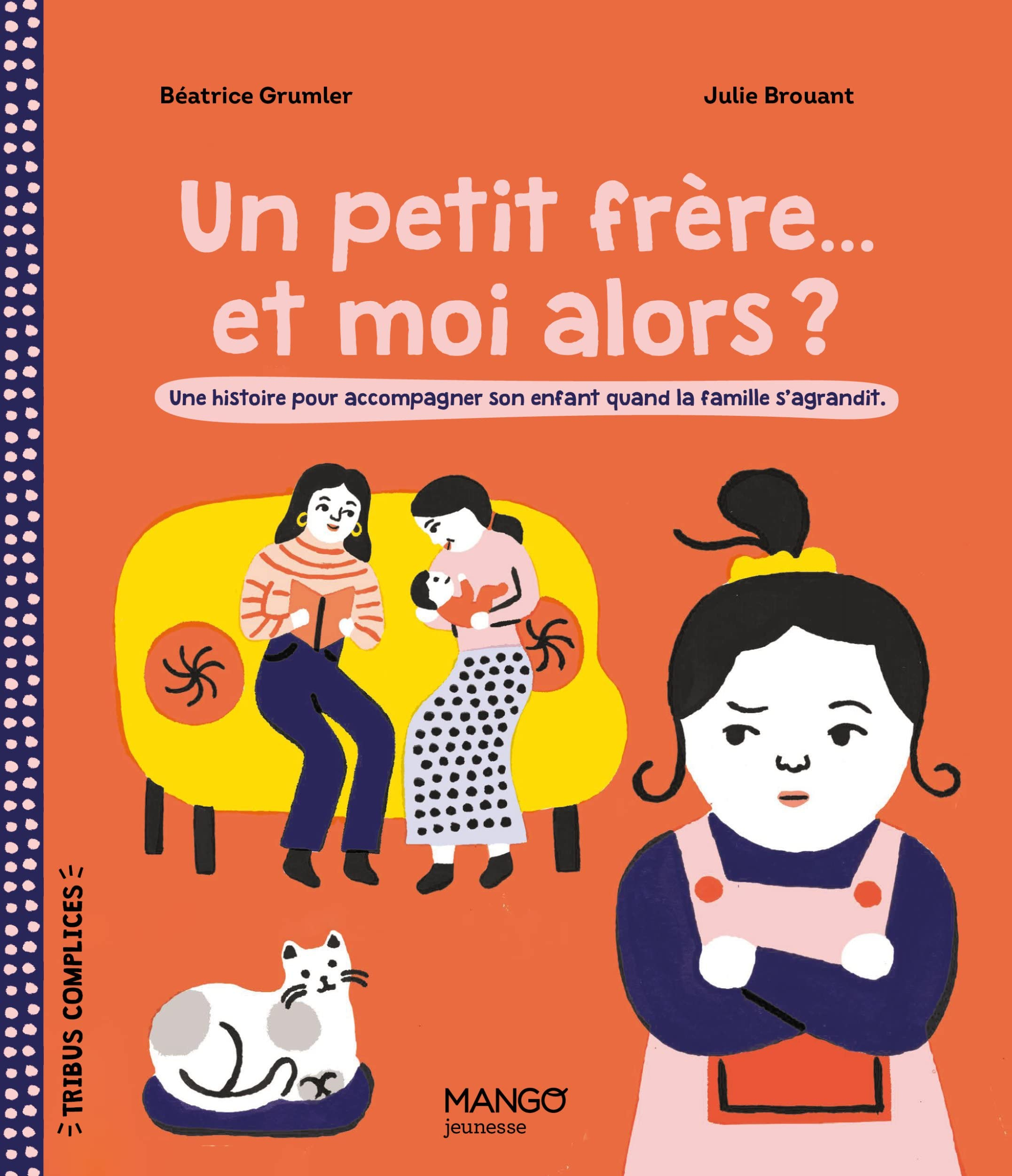 Un petit frère... et moi alors ? : une histoire pour accompagner son enfant quand la famille s'agran