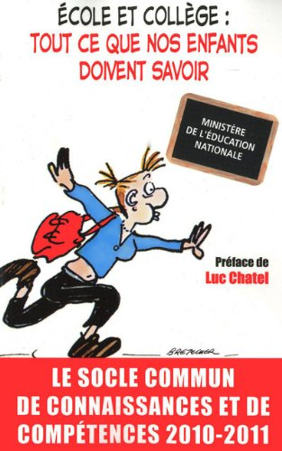 Ecole et collège : tout ce que nos enfants doivent savoir : le socle commun de connaissances et de c