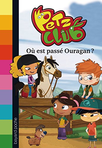 Petz club. Vol. 1. Où est passé Ouragan ?