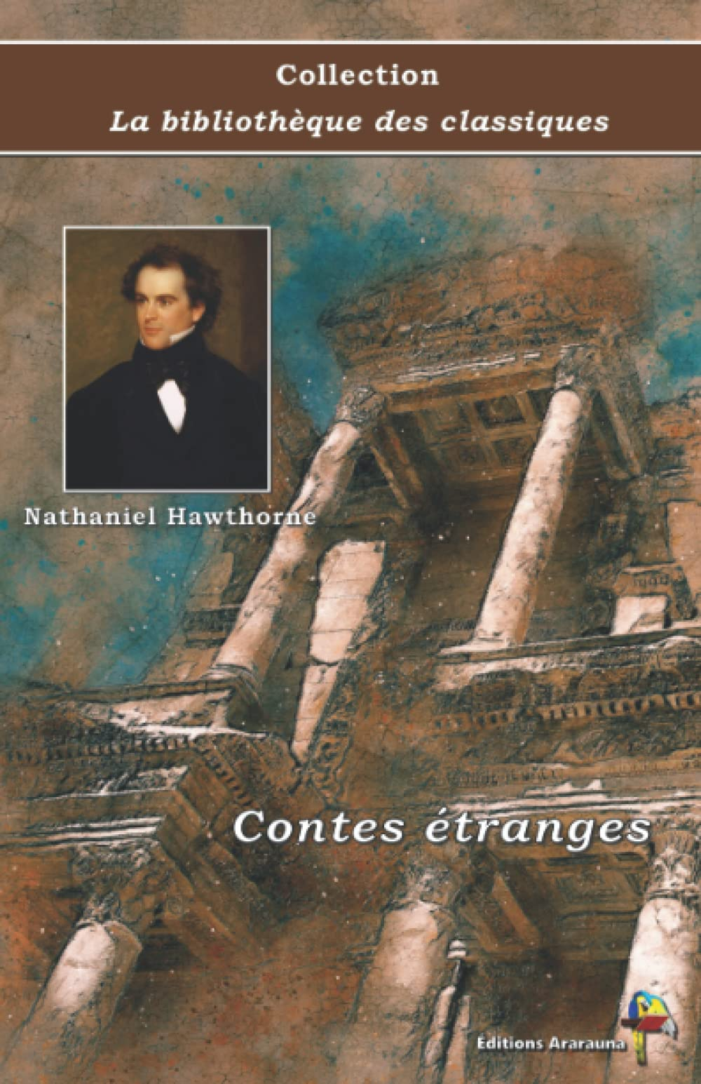 Contes étranges - Nathaniel Hawthorne - Collection La bibliothèque des classiques: Texte intégral