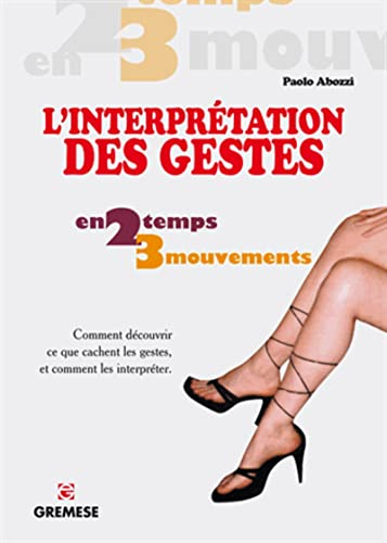 L'interprétation des gestes : comment découvrir ce que cachent les gestes et comment les interpréter