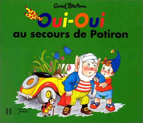 Oui-oui au secours de Potiron : d'après Enid Blyton