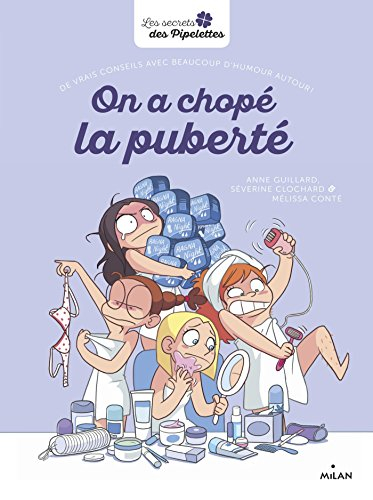 On a chopé la puberté : de vrais conseils avec beaucoup d'humour autour !