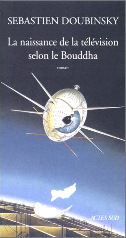 La naissance de la télévision selon le Bouddha
