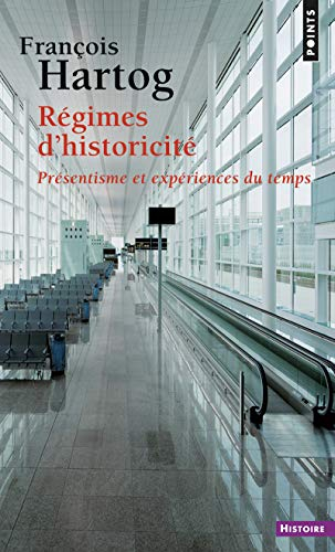 Régimes d'historicité : présentisme et expériences du temps