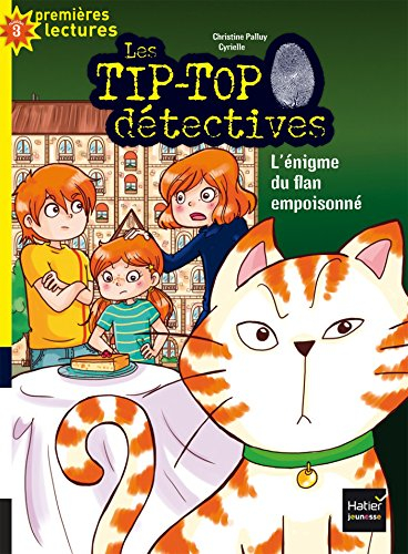 Les Tip-Top détectives. Vol. 4. L'énigme du flan empoisonné