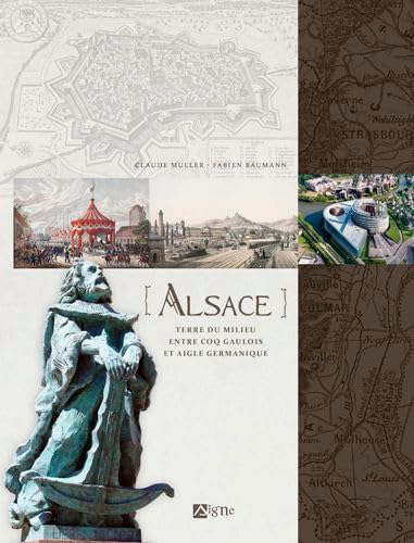 Alsace, terre du milieu : entre coq gaulois et aigle germanique