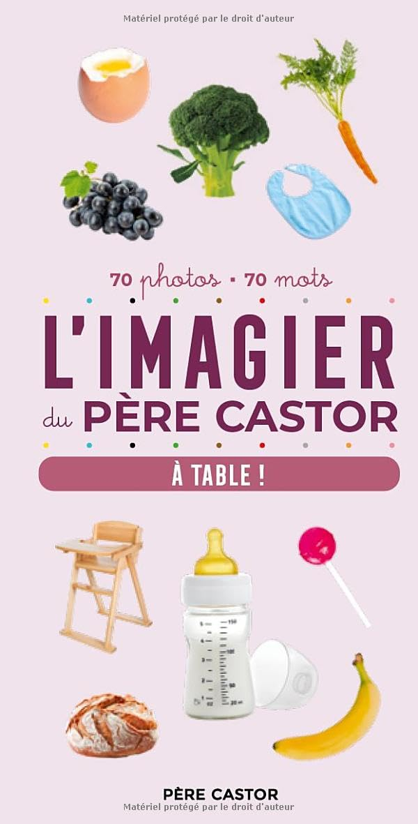 L'imagier du Père Castor : à table ! : 70 photos, 70 mots