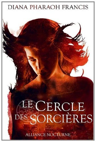 Le cercle des sorcières. Vol. 1. Alliance nocturne