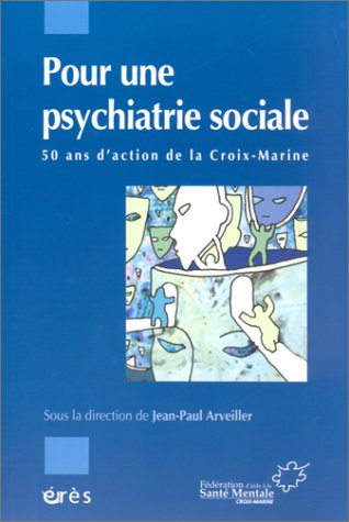 Pour une psychiatrie sociale : cinquante ans d'action de la Croix-Marine