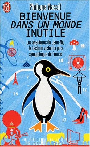 Bienvenue dans un monde inutile : les aventures de Jean-No, la fashion victim la plus sympathique de