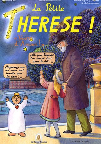 La petite Thérèse ! : Vivre d'Amour !