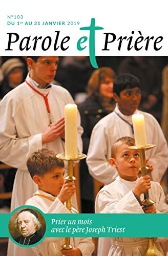 Parole et prière, n° 103. Prier un mois avec le père Joseph Triest