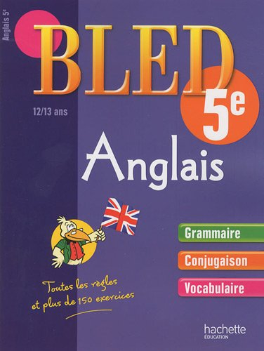 Bled anglais 5e, 12-13 ans : grammaire, conjugaison, vocabulaire