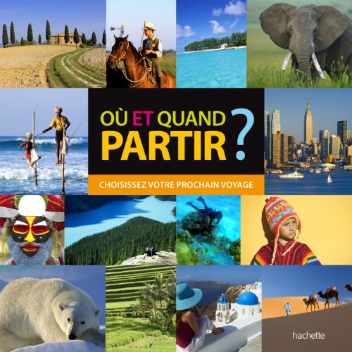 Où et quand partir ? : choisissez votre prochain voyage