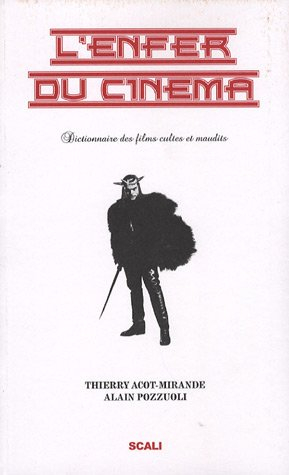 L'enfer du cinéma : dictionnaire des films cultes et maudits