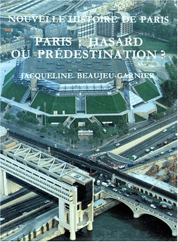 Paris, hasard ou prédestination ? : une géographie de Paris