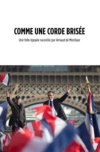 comme une corde brisée: une folle épopée racontée par arnaud de montlaur