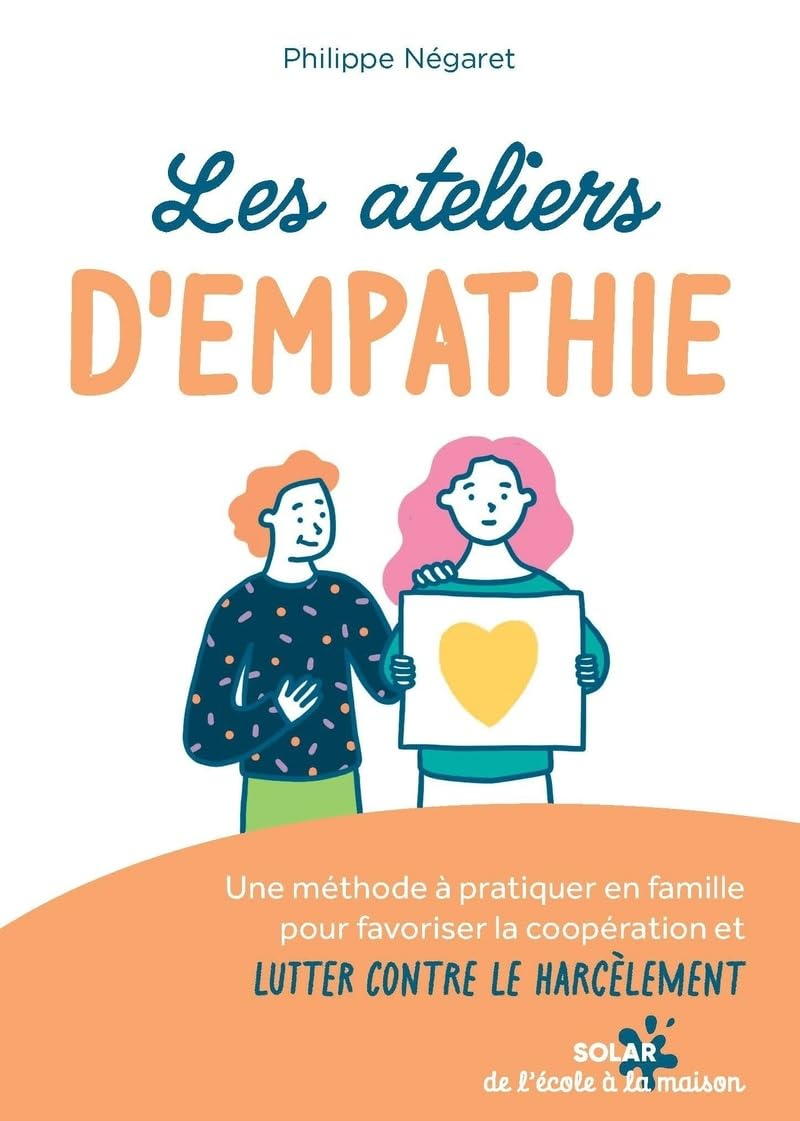 Les ateliers d'empathie : une méthode à pratiquer en famille pour favoriser la coopération et lutter