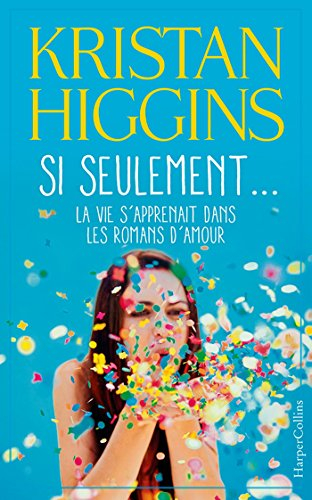 Si seulement... : la vie s'apprenait dans les romans d'amour