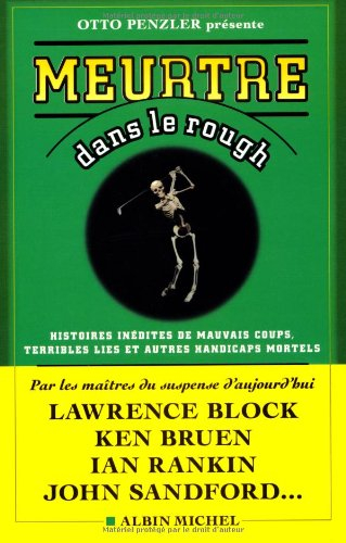 Meurtre dans le rough : histoires inédites de mauvais coups, terribles lies et autres handicaps mort