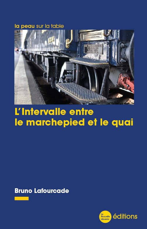 L'intervalle entre le marchepied & le quai : chroniques