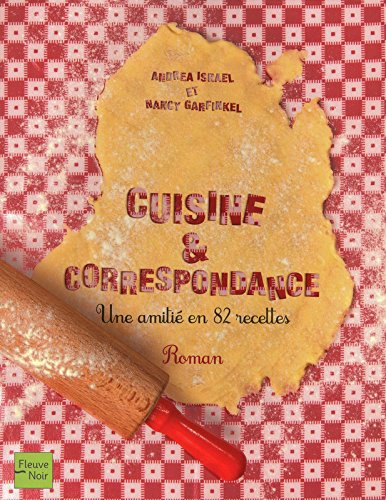 cuisine et correspondance : une amitié en 82 recettes