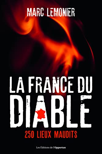 La France du diable : 250 lieux maudits