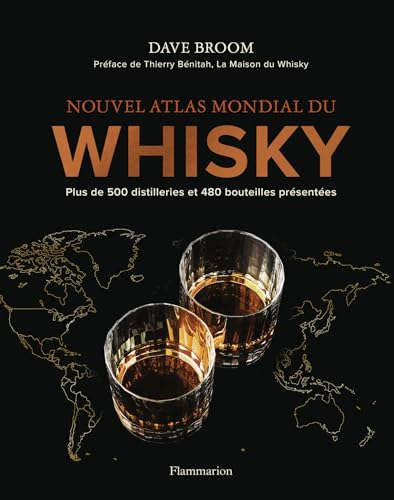 Nouvel atlas mondial du whisky : plus de 500 distilleries et 480 bouteilles présentées