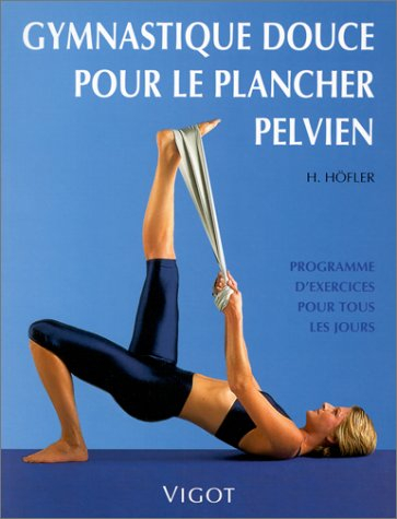 Gymnastique du plancher pelvien : programme d'exercices pour tous les jours