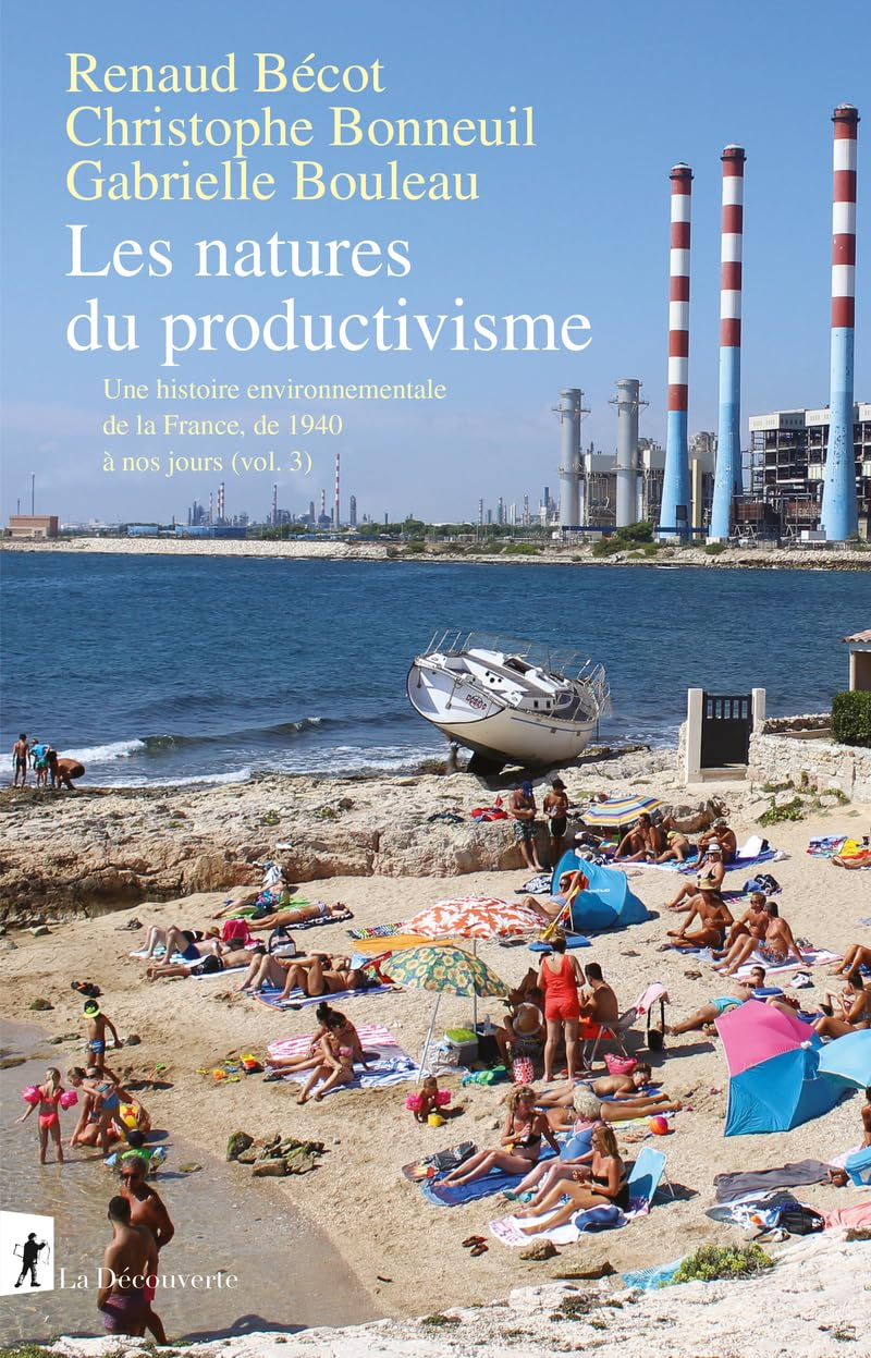 Une histoire environnementale de la France, de 1940 à nos jours. Vol. 3. Les natures du productivism