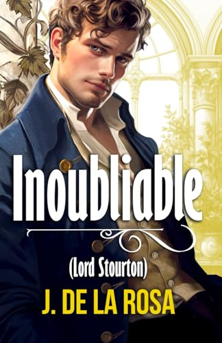 Inoubliable: Une romance historique dans le Londres de la Régence (Chevaliers Libertins #5)