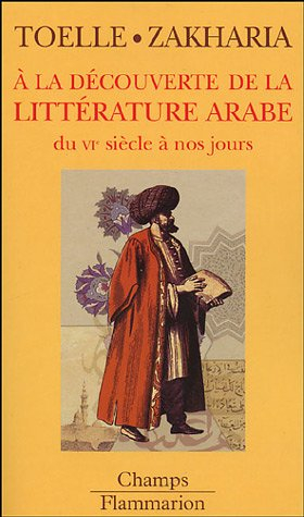 A la découverte de la littérature arabe : du VIe siècle à nos jours