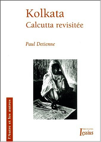 Kolkata : Calcutta revisitée
