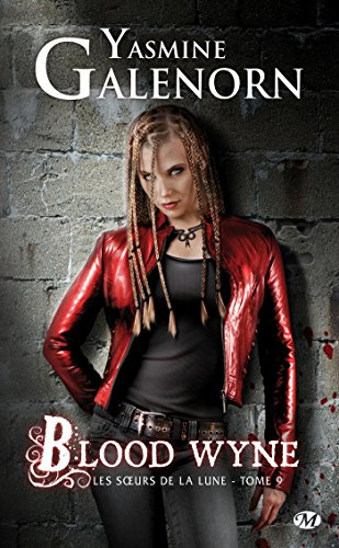 Les soeurs de la lune. Vol. 9. Blood wyne