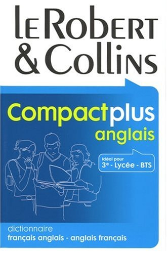 Le Robert et Collins, compact plus anglais : dictionnaire anglais-français, français-anglais